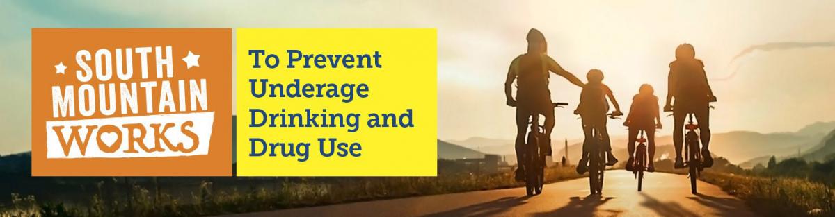 South Mountain Works Drinking and Drug Use Prevention Campaign